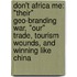 Don't Africa Me: "Their" Geo-Branding War, "Our" Trade, Tourism Wounds, and Winning Like China