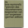 Du Bois-Reymond's "Grenzen des Naturerkennens, besprochen von Carl Langwieser (German Edition) door Langwieser Carl