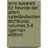 Eine Auswahl Für Freunde Der Altern Vaterländischen Dichtkunst, Volumes 3-4 (German Edition)