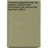 Entwicklungsgeschichte Des Weltalls: Entwurf Einer Philosophie Der Astronomie (German Edition) door Du Prel Carl