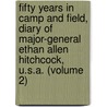 Fifty Years in Camp and Field, Diary of Major-General Ethan Allen Hitchcock, U.S.A. (Volume 2) door Ethan Allen Hitchcock