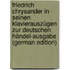 Friedrich Chrysander in Seinen Klavierauszügen Zur Deutschen Händel-Ausgabe (German Edition)