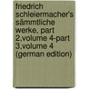 Friedrich Schleiermacher's Sämmtliche Werke, Part 2,volume 4-part 3,volume 4 (German Edition) door Schleiermacher Friedrich