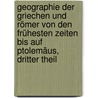 Geographie Der Griechen Und Römer Von Den Frühesten Zeiten Bis Auf Ptolemäus, Dritter Theil door Friedrich August Ukert