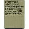 Gesammelte Schriften Und Denkwürdigkeiten: Bd. Briefe; Dritte Sammlung. 1892 (German Edition) by Moltke Helmuth