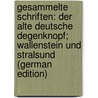 Gesammelte Schriften: Der Alte Deutsche Degenknopf; Wallenstein Und Stralsund (German Edition) door Meinhold Wilhelm