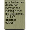 Geschichte Der Deutschen Literatur Seit Lessing's Tod: Die Gegenwart, 1814-67 (German Edition) door Schmidt Julian