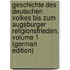 Geschichte Des Deutschen Volkes Bis Zum Augsburger Religionsfrieden, Volume 1 (German Edition)