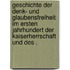 Geschichte der Denk- und Glaubensfreiheit im ersten Jahrhundert der Kaiserherrschaft und des .