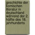 Geschichte der komischen Literatur in Deutschland während der 2. Hälfte des 18. Jahrhunderts