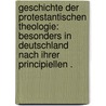 Geschichte der protestantischen Theologie: Besonders in Deutschland nach ihrer Principiellen . door August Dorner Isaak