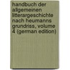 Handbuch Der Allgemeinen Litterargeschichte Nach Heumanns Grundriss, Volume 4 (German Edition) by August Heumann Christoph
