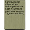 Handbuch Der Allgemeinen Litterargeschichte Nach Heumanns Grundriss, Volume 7 (German Edition) door Joseph Bouginé Carl