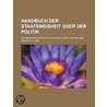 Handbuch Der Staatsweisheit Oder Der Politik; Ein Wissenschaftlicher Versuch. Erste Abtheilung door Heinrich Luden
