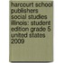 Harcourt School Publishers Social Studies Illinois: Student Edition Grade 5 United States 2009