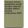 Harcourt School Publishers Social Studies National: Student Edition Ancient Civilizations 2007 door Hsp