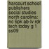 Harcourt School Publishers Social Studies North Carolina: Nc 6Pk Ab-Lv Rdr Tech Today G 1 Ss09