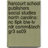 Harcourt School Publishers Social Studies North Carolina: Nc 6Pk Blw-Lv Rdr Comm&Tech Gr3 Ss09