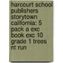 Harcourt School Publishers Storytown California: 5 Pack A Exc Book Exc 10 Grade 1 Trees Nt Run