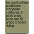 Harcourt School Publishers Storytown California: 5 Pack A Exc Book Exc 10 Grade 2 Board Riding