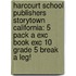 Harcourt School Publishers Storytown California: 5 Pack A Exc Book Exc 10 Grade 5 Break A Leg!