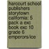 Harcourt School Publishers Storytown California: 5 Pack A Exc Book Exc 10 Grade 6 Emperors/Ice