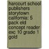 Harcourt School Publishers Storytown California: 5 Pack Eld Concept Reader Exc 10 Grade 1 Gold