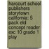 Harcourt School Publishers Storytown California: 5 Pack Eld Concept Reader Exc 10 Grade 1 Play
