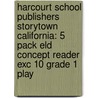 Harcourt School Publishers Storytown California: 5 Pack Eld Concept Reader Exc 10 Grade 1 Play by Hsp