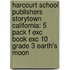 Harcourt School Publishers Storytown California: 5 Pack F Exc Book Exc 10 Grade 3 Earth's Moon