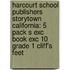 Harcourt School Publishers Storytown California: 5 Pack S Exc Book Exc 10 Grade 1 Cliff's Feet
