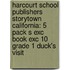 Harcourt School Publishers Storytown California: 5 Pack S Exc Book Exc 10 Grade 1 Duck's Visit