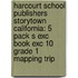 Harcourt School Publishers Storytown California: 5 Pack S Exc Book Exc 10 Grade 1 Mapping Trip