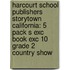 Harcourt School Publishers Storytown California: 5 Pack S Exc Book Exc 10 Grade 2 Country Show