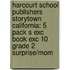 Harcourt School Publishers Storytown California: 5 Pack S Exc Book Exc 10 Grade 2 Surprise/Mom