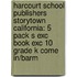 Harcourt School Publishers Storytown California: 5 Pack S Exc Book Exc 10 Grade K Come In/Barm