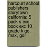 Harcourt School Publishers Storytown California: 5 Pack S Exc Book Exc 10 Grade K Go, Max, Go! door Hsp