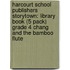 Harcourt School Publishers Storytown: Library Book (5 Pack) Grade 4 Chang And The Bamboo Flute