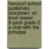 Harcourt School Publishers Storytown: On Level Reader 5-Pack Grade 2 A Chat With The Principal