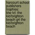 Harcourt School Publishers Trophies: Blw-Lvl: The Kid/Brighton Beach G4 The Kid/Brighton Beach