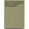Heinrich Heine's Sammtliche Werke: Bd. Wintermahrchen. Atta Troll. Romanzero. Neueste Gedichte door Heinrich Heine