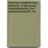 Historisch-statistisches Jahrbuch, in Bezug auf Nationalindustrie und Staatswirthschaft: Mit . door Benedict Weber Friedrich