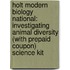 Holt Modern Biology National: Investigating Animal Diversity (with Prepaid Coupon) Science Kit