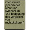 Intensivkurs Japanisches Recht und Symposium "Zur Bedeutung des Vergleichs von Rechtskulturen" by Klaus Fenn