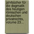 Jahrbücher Für Die Dogmatik Des Heutigen Römischen Und Deutschen Privatrechts, Volume 23...