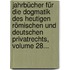 Jahrbücher Für Die Dogmatik Des Heutigen Römischen Und Deutschen Privatrechts, Volume 28...