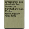 Jahresbericht des Physikalischen Vereins Zu Frankfurt Am Main für das Rechnungsjahr 1898-1899 door Physikalischer Verein