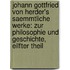 Johann Gottfried von Herder's Saemmtliche Werke: Zur Philosophie und Geschichte, eilfter Theil