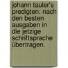 Johann Tauler's Predigten: Nach den besten Ausgaben in die jetzige Schriftsprache übertragen. by Johannes Tauler