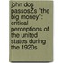 John Dos PassosŽs "The Big Money": Critical Perceptions of the United States during the 1920s